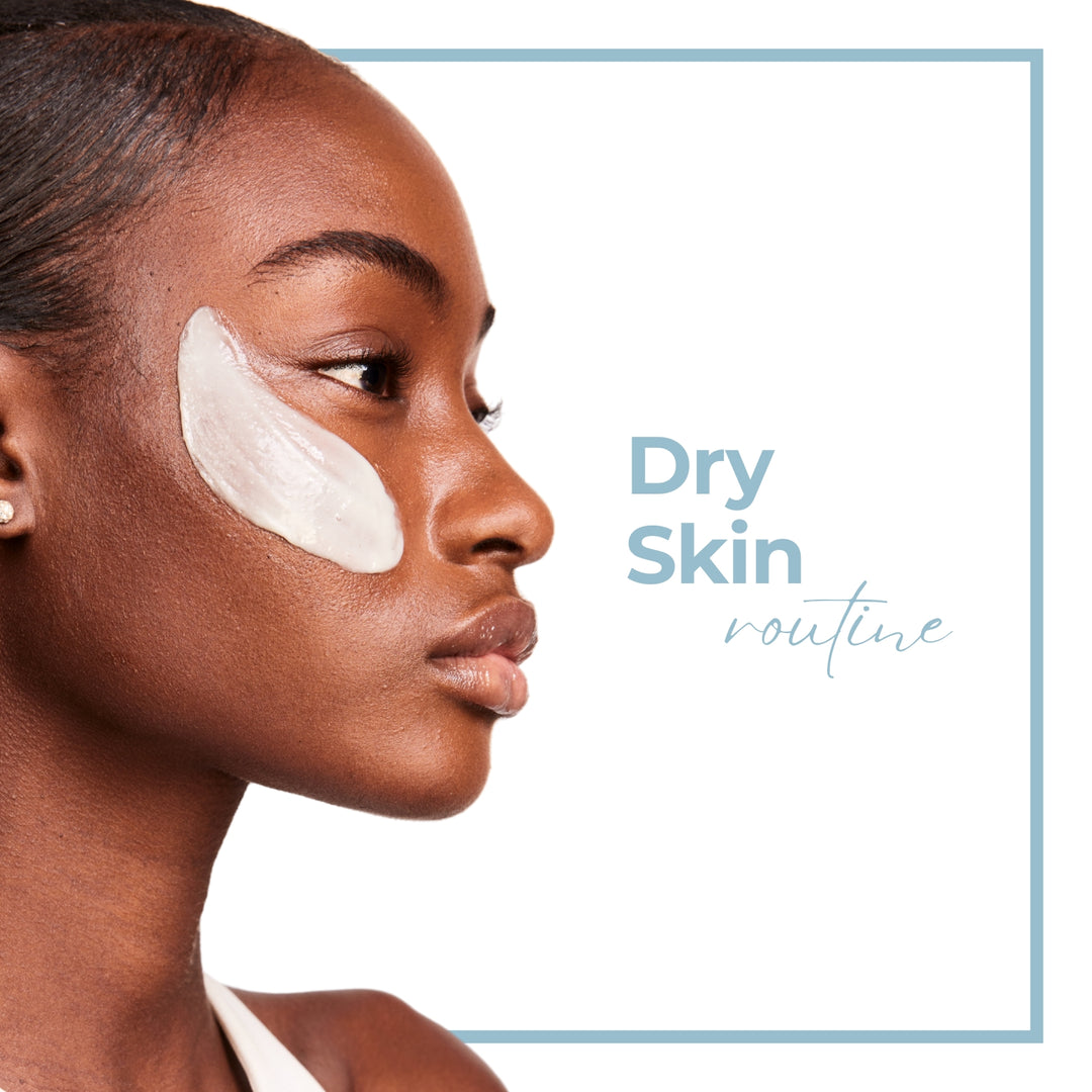 Dry Skin Routine
