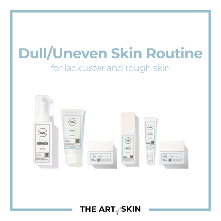 Dull/Uneven Skin Routine